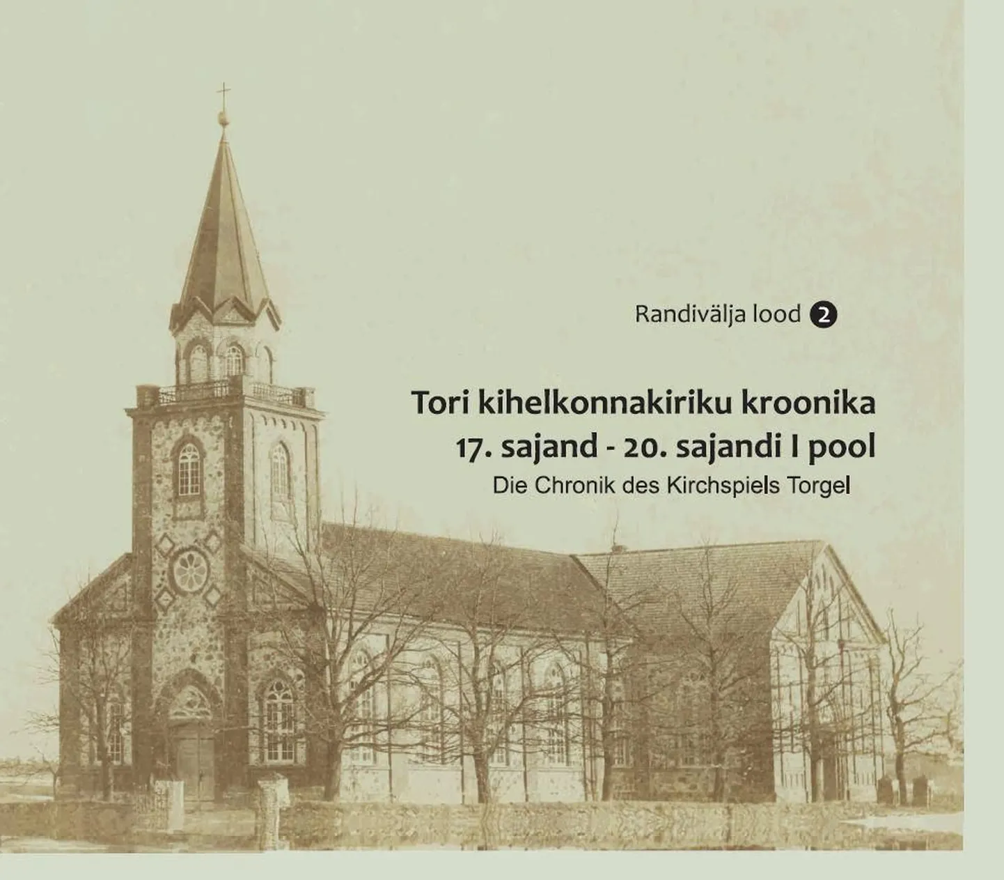 «Tori kihelkonnakiriku kroonika». 17. sajand - 20. sajandi I pool»