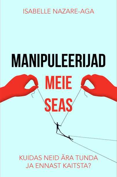 Isabelle Nazare-Aga, «Manipuleerijad meie seas».