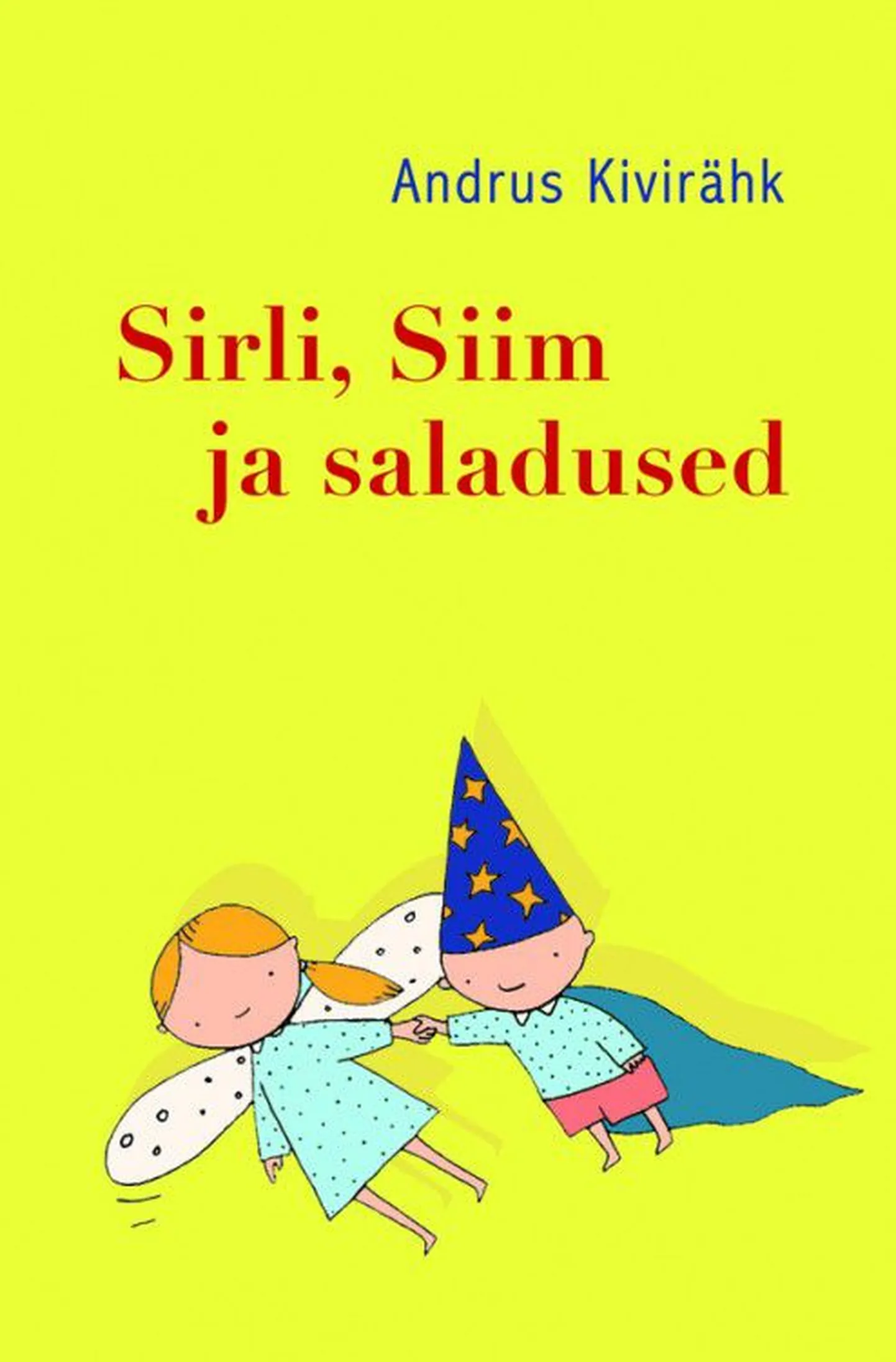Andrus Kivirähu raamatu "Sirli, Siim ja saladused" kaas.