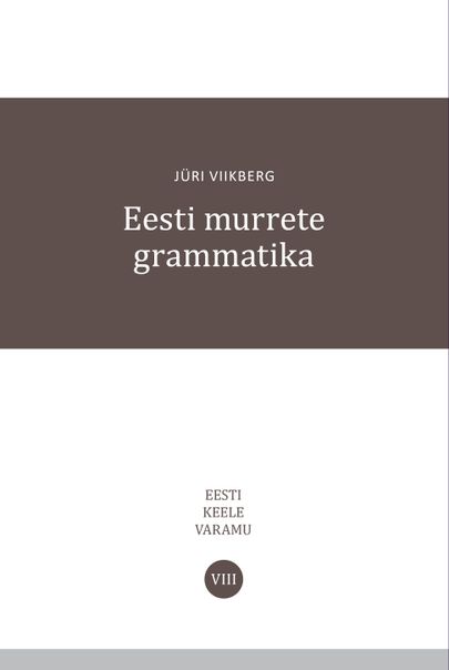 Jüri Viikberg, «Eesti murrete grammatika».