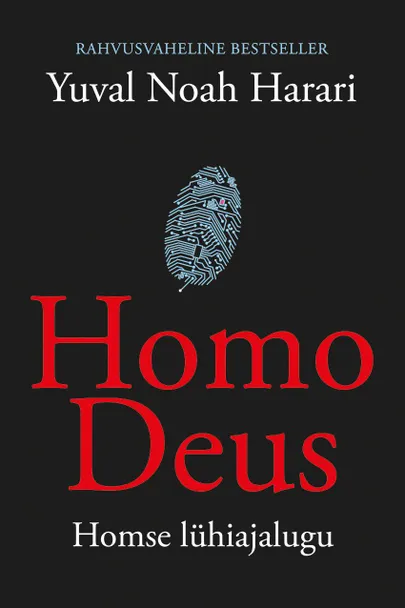 Yuval Noah Harari, „Homo Deus. Homse lühiajalugu”.