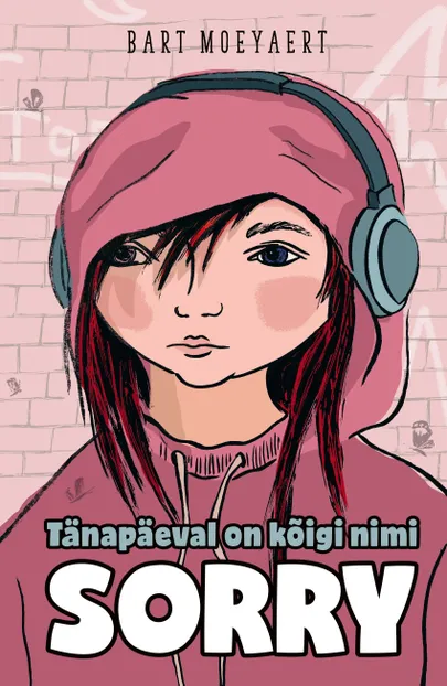 Bart Moeyaert, «Tänapäeval on kõigi nimi Sorry».