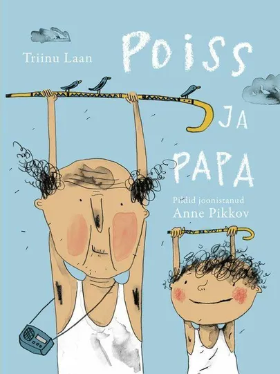 Triinu Laan «Poiss ja papa».