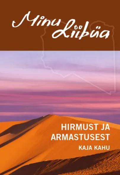 Kaja Kahu «Minu Liibüa».