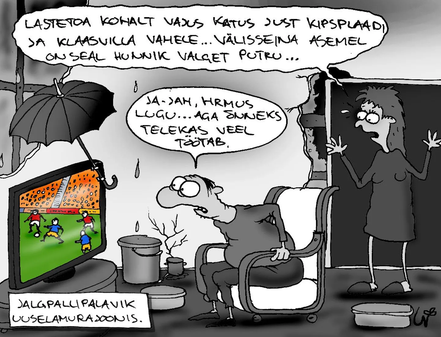 Uute kodude hädast ja viletsusest.