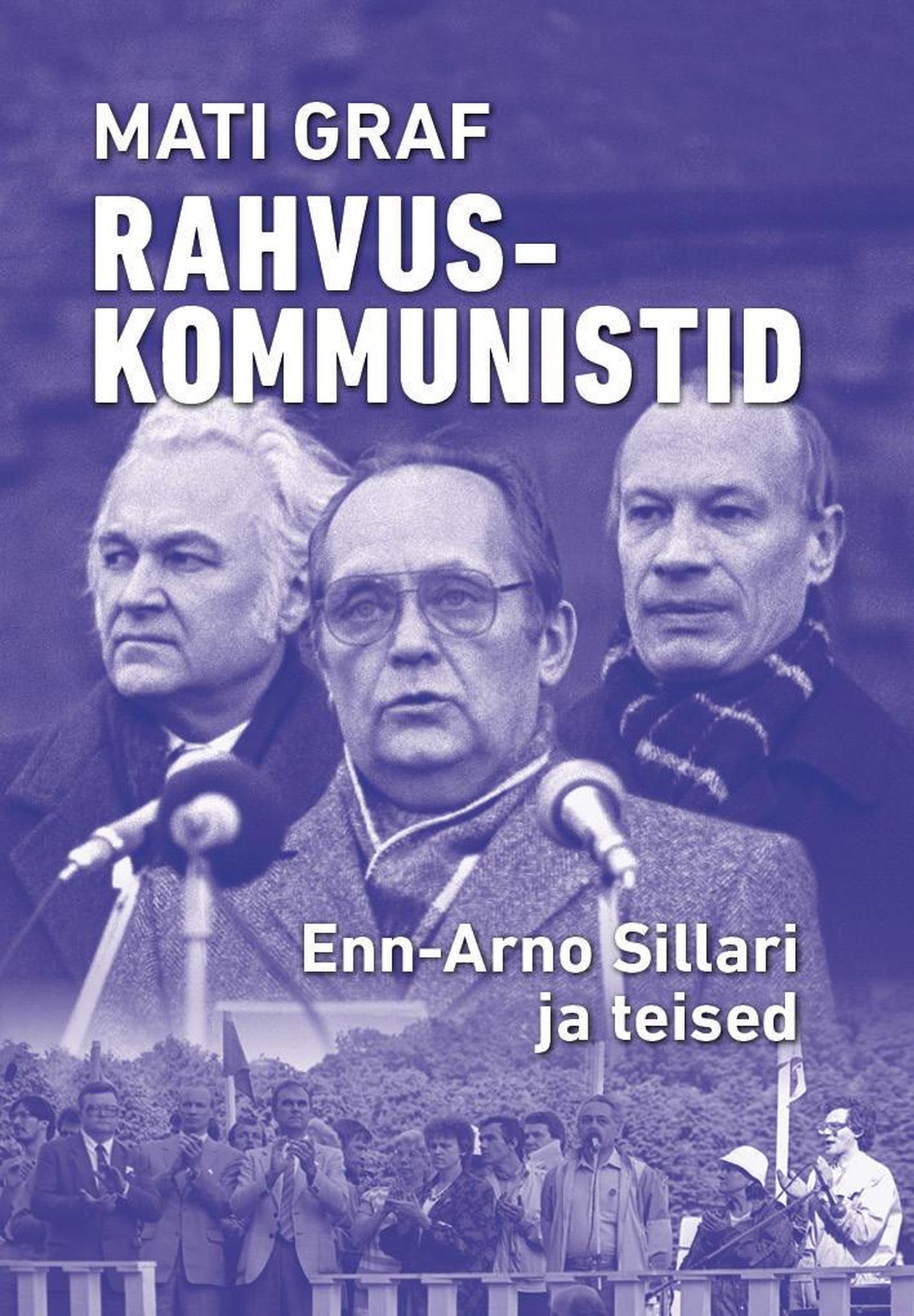 Mati Graf, «Rahvuskommunistid. Enn-Arno Sillari ja teised».