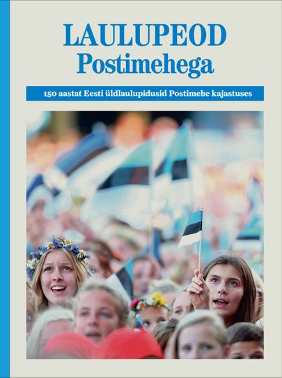 «Laulupeod Postimehega». Koostanud Heili Reinart, Bretty Sarapuu, Lauri Vanamölder.