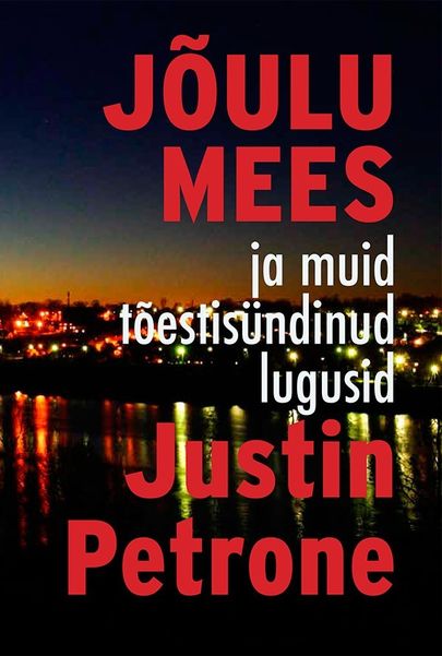 Justin Petrone, «Jõulumees ja muid tõestisündinud lugusid».
