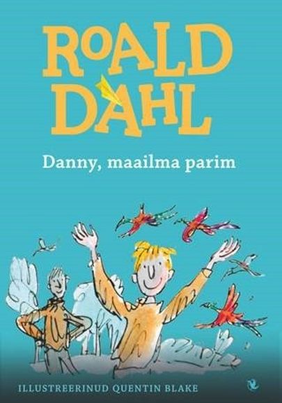 «Danny, maailma parim» Roald Dahl