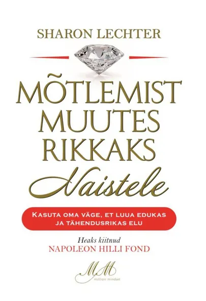 Sharon L. Lechter «Mõtlemist muutes rikkaks. Naistele».