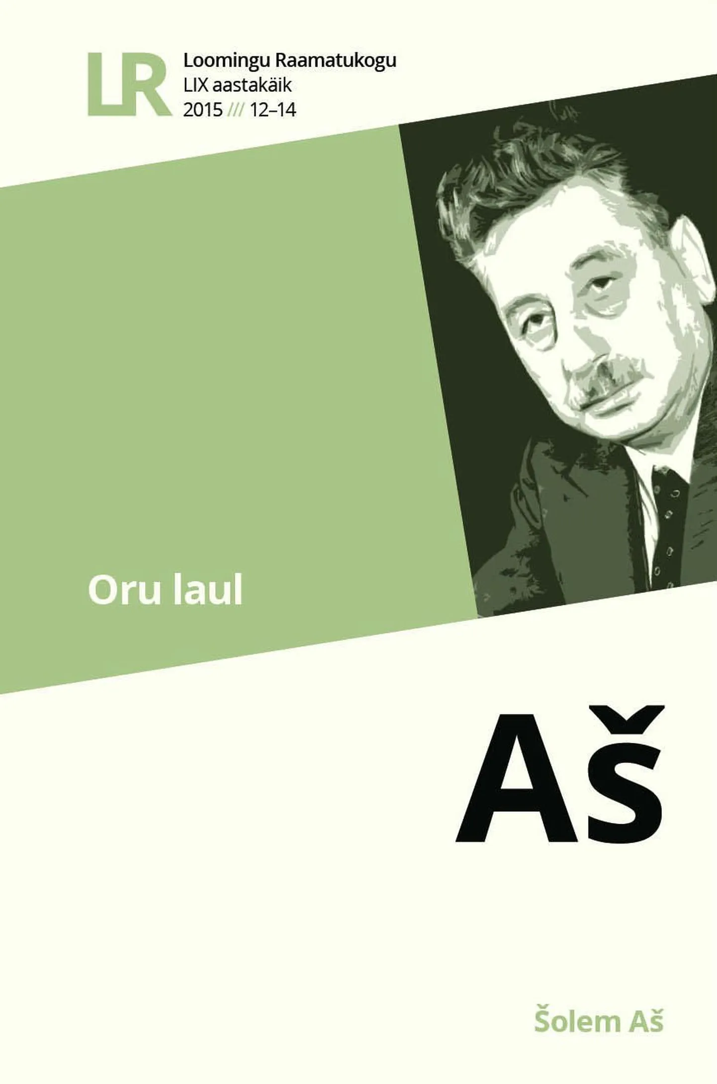 Šolem Aš «Oru laul». Jidiši keelest tõlkinud Kalle Kasemaa. LR 12–14, 2015, 136 lk