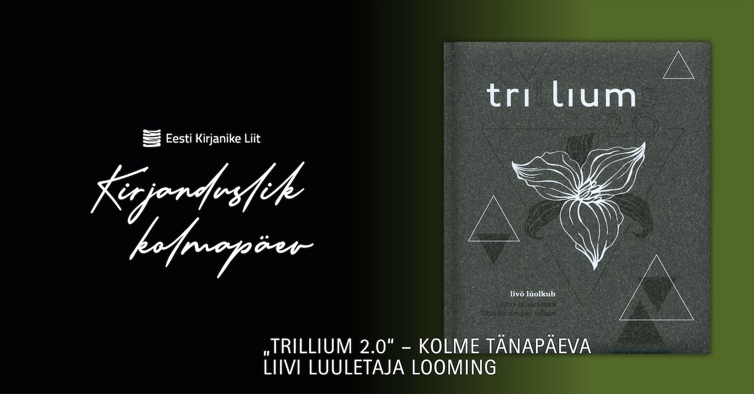 Tallinna Kirjanike Maja musta laega saalis esitletakse luulekogu «Trillium 2.0».
