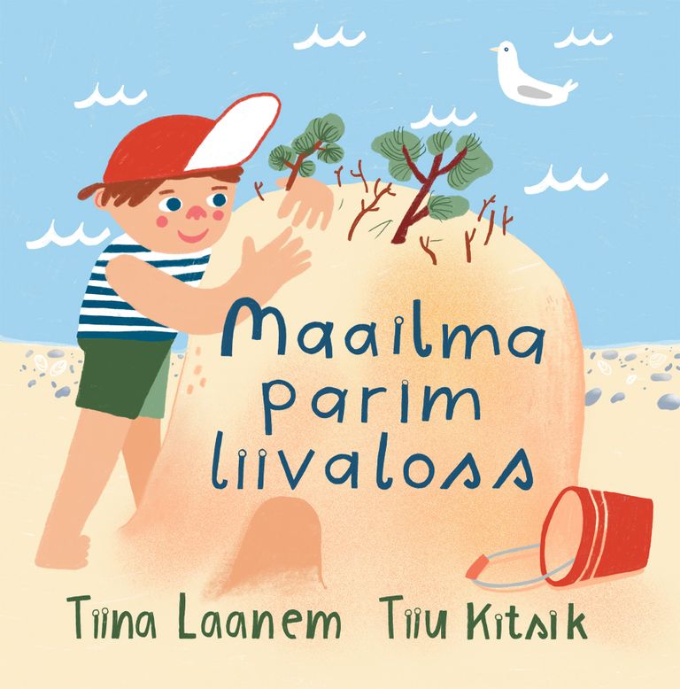 Tiina Laanemi ja Tiiu Kitsiku raamat «Maailma parim liivaloss».