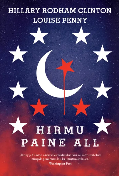 Hillary Clinton ja Louise Penny, «Hirmu paine all».