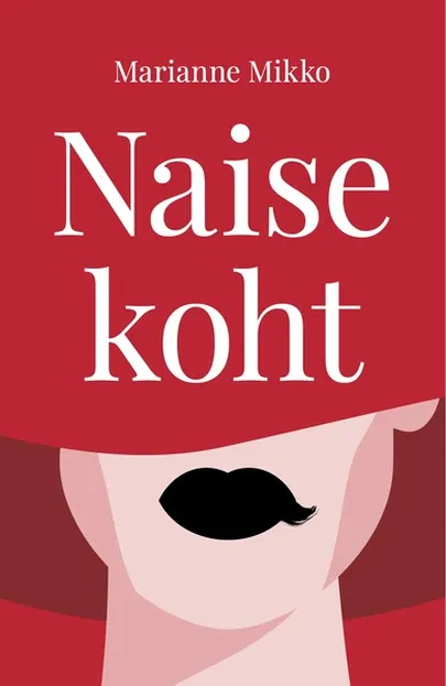 Marianne Mikko, «Naise koht».