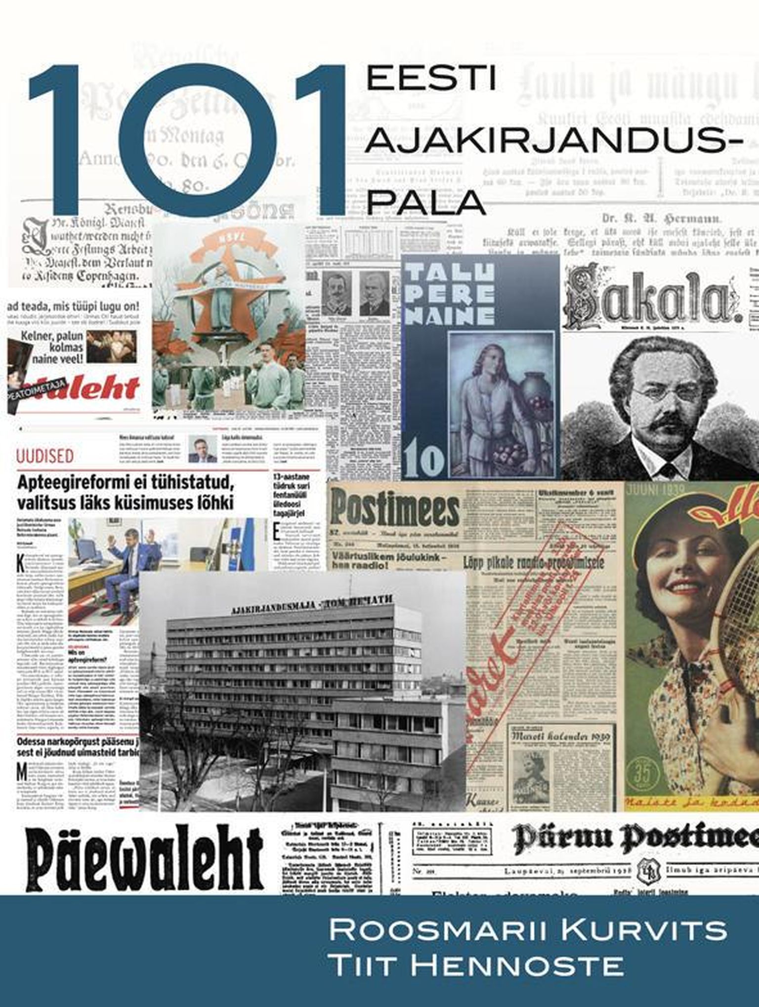 Tiit Hennoste ja Roosmarii Kurvits, «101 Eesti ajakirjanduspala».