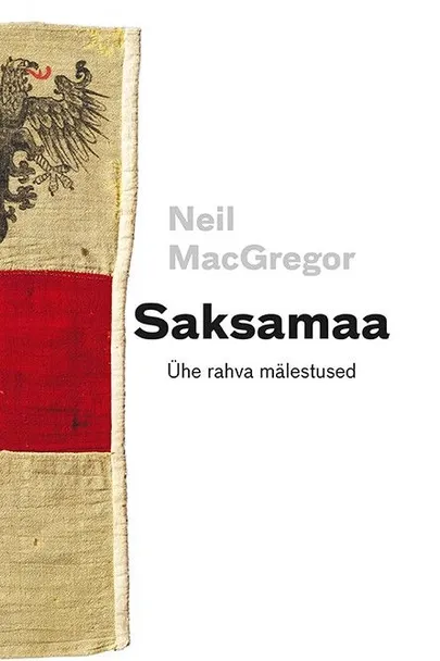 Neil MacGregor, «Saksamaa. Ühe rahva mälestused».