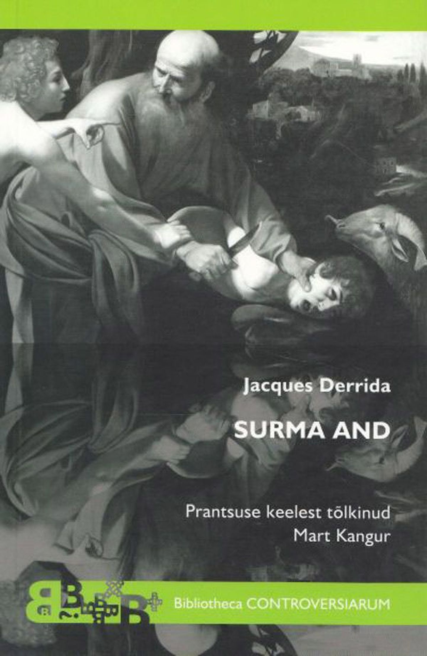Raamat 
Jacques Derrida
«Surma and» 
Tõlkija Mart Kangur 
TLÜ Kirjastus 2012
237 lk
