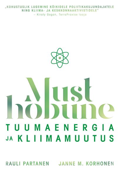 Rauli Partanen, Janne M. Korhonen, «Must hobune. Tuumaenegria ja kliimamuutus».