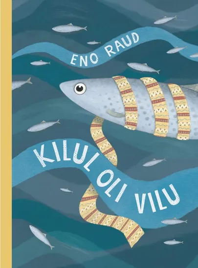 Eno Raud, «Kilul oli vilu».
