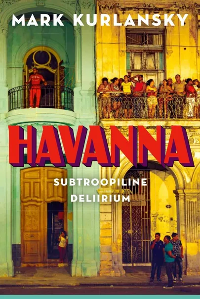 Mark Kurlansky «Havanna».