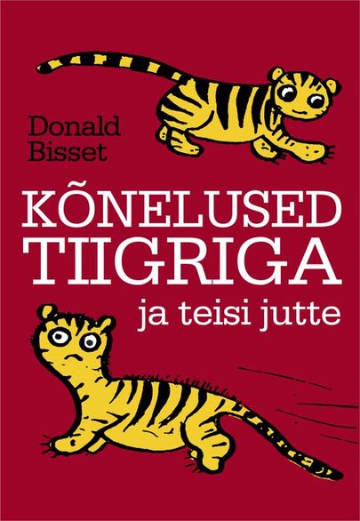 Donald Bisset, «Kõnelusi tiigriga ja teisi jutte».