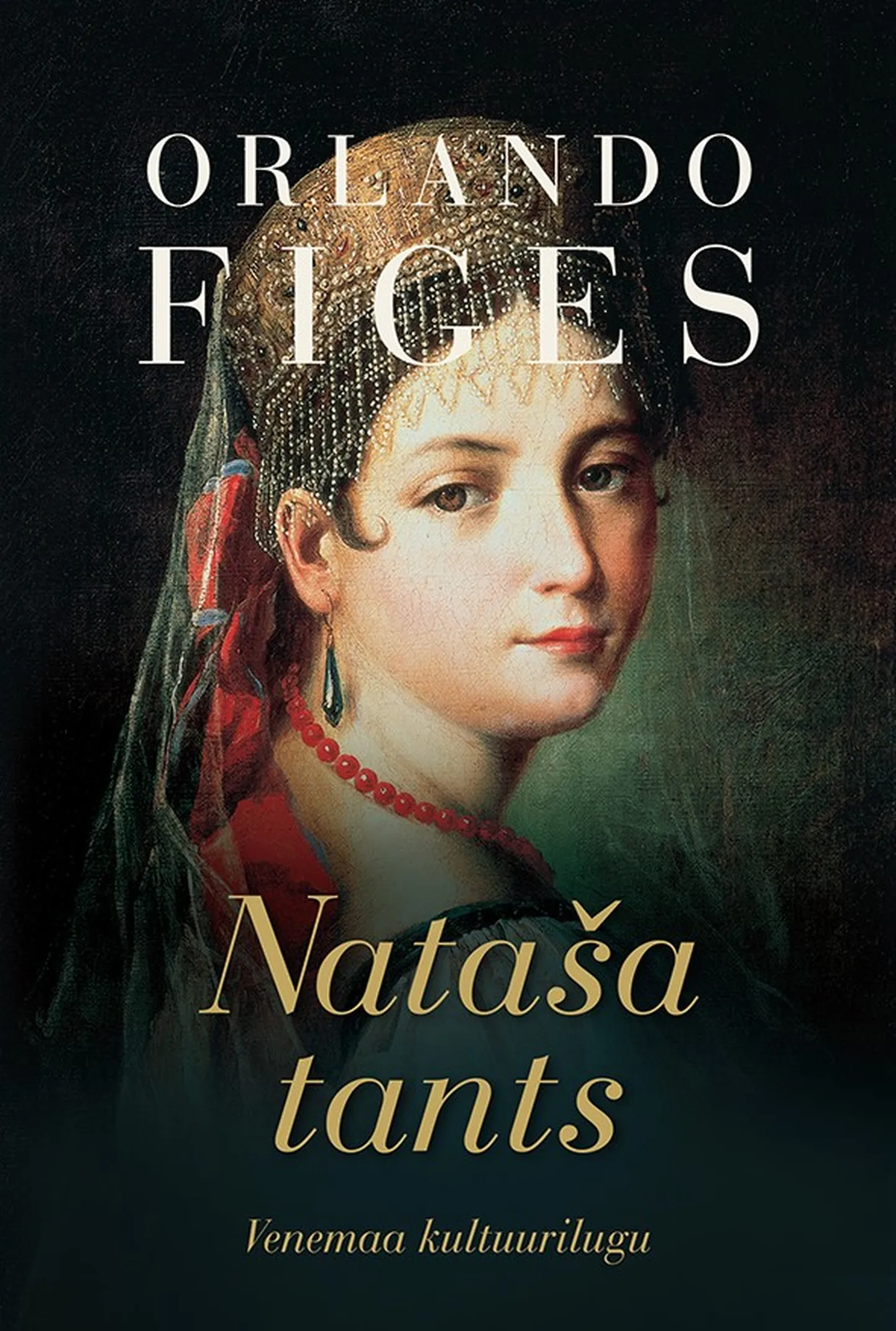 Orlando Figes, «Nataša tants. Venemaa kultuurilugu».