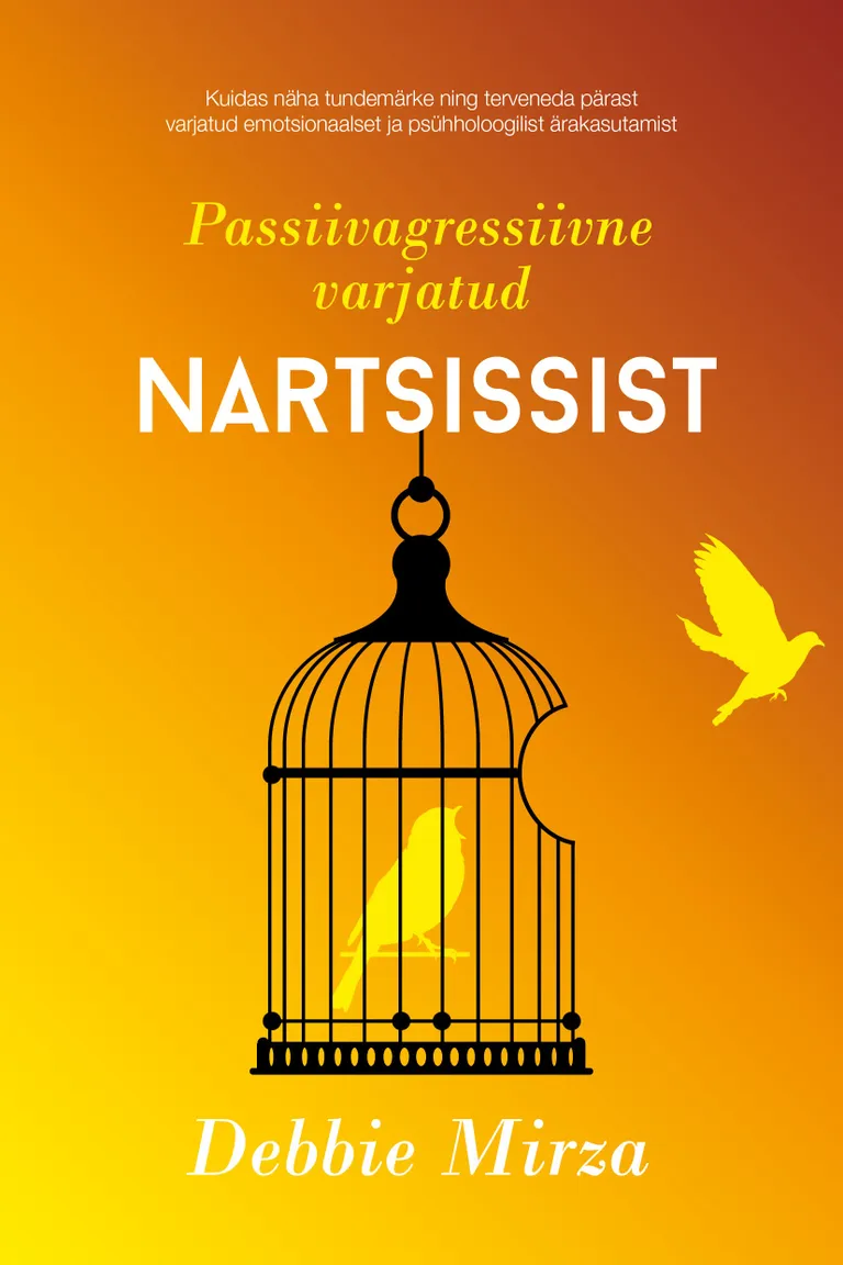 Debbie Mirza raamat «Passiivagressiivne varjatud nartsissist».