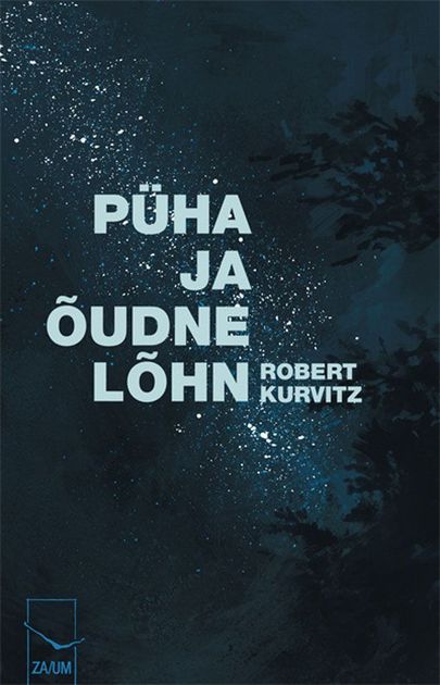 Robert Kurvitz, «Püha ja õudne lõhn», ZA/UM 2013