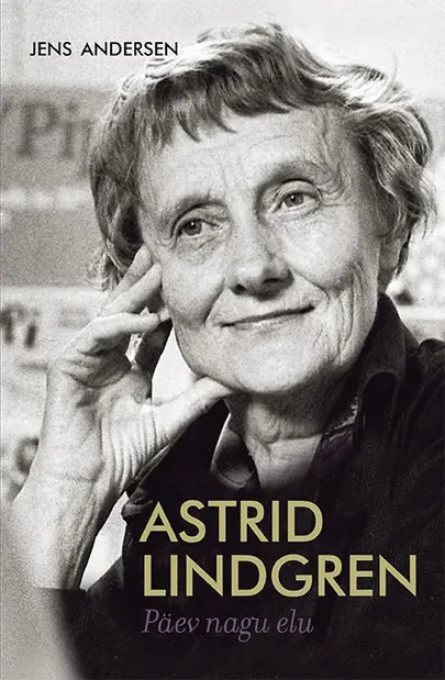 Jens Andersen «Astrid Lindgren. Päev nagu elu»