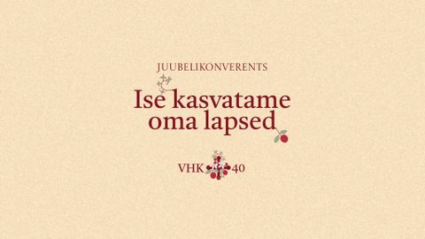 OTSEÜLEKANNE ⟩ Vanalinna Hariduskolleegium 40: juubelikonverentsil küsitakse, kelle vastutada on lapse haridus?