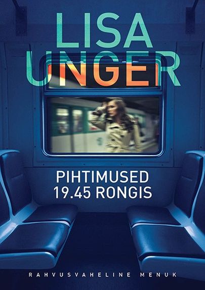 «Pihtimused 19.45 rongis» Lisa Unger