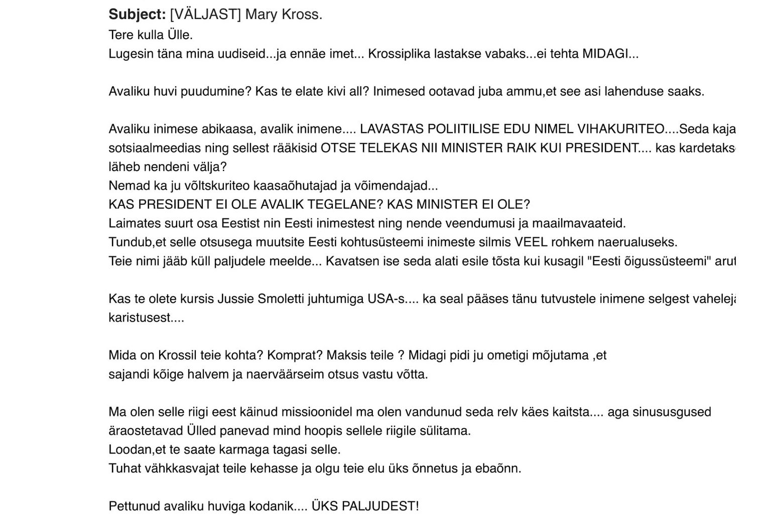«Tuhat vähkkasvajat teile kehasse ja olgu teie elu üks õnnetus ja ebaõnn,» kirjutati ringkonnaprokurörile, kes taotles Mary Krossi kriminaalasja lõpetamist.