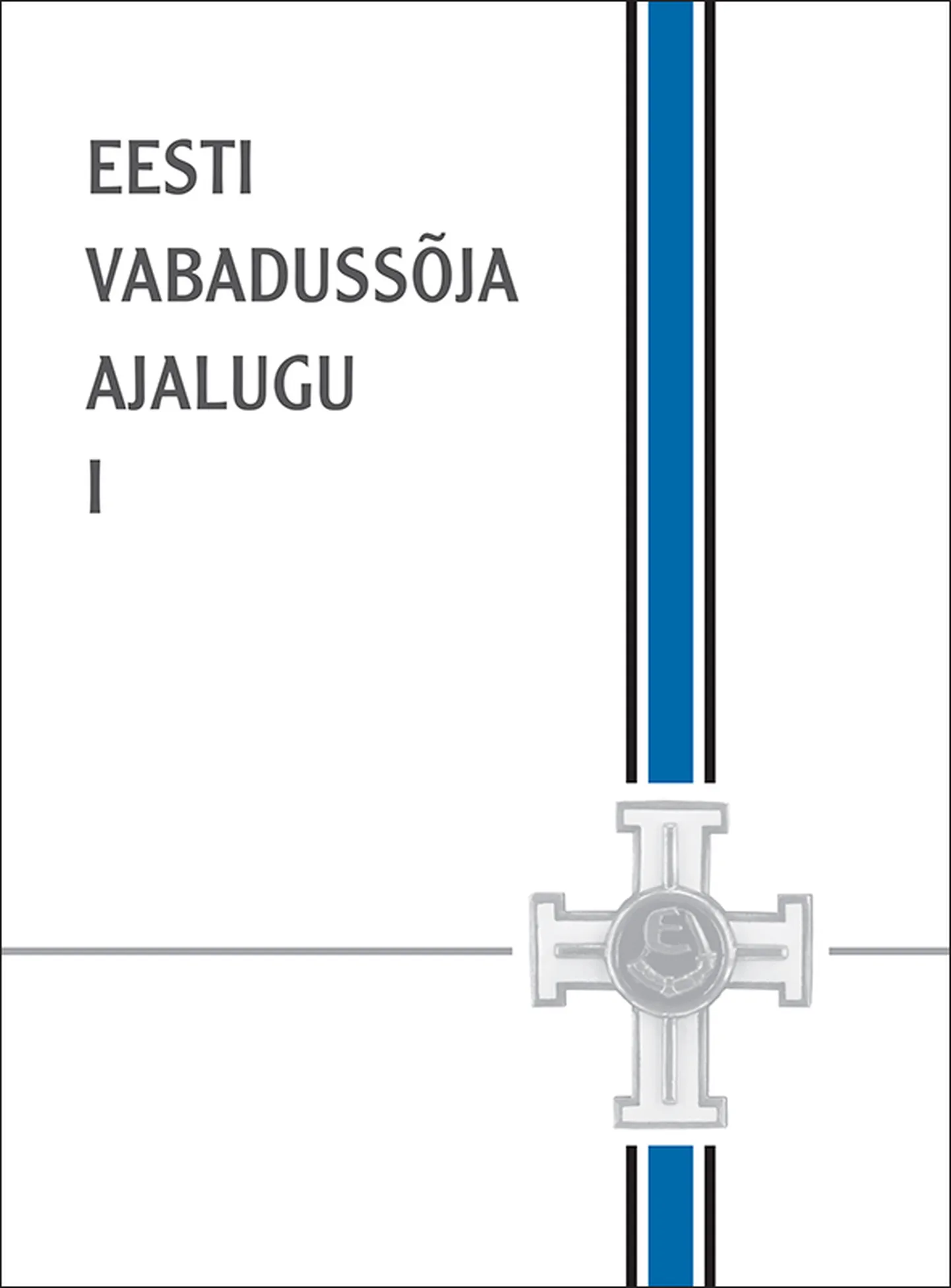 «Eesti Vabadussõja ajalugu».