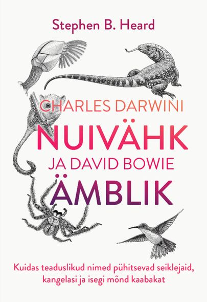 Stephen B. Heard, «Charles Darwini nuivähk ja David Bowie ämblik».
