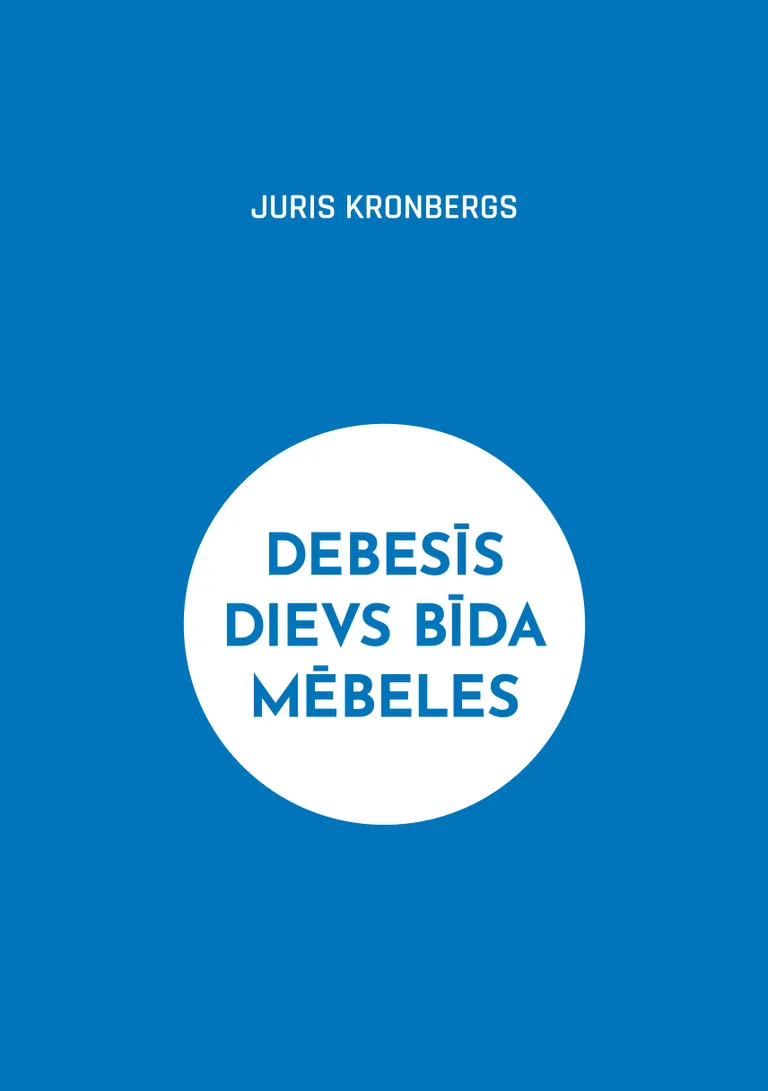 "Debesīs Dievs bīda mēbeles"