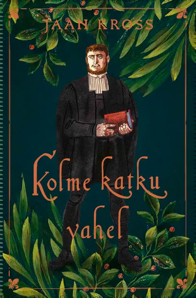 Jaan Kross «Kolme katku vahel».