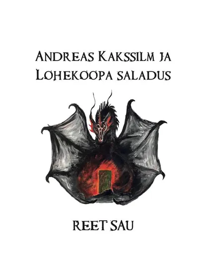Reet Sau, «Andreas Kakssilm ja lohekoopa saladus».