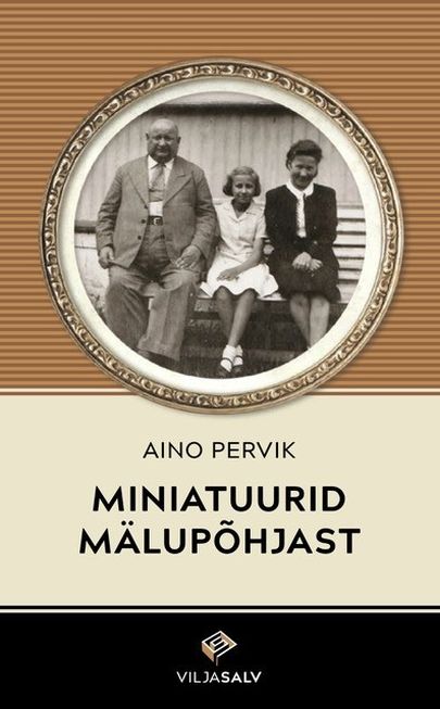 Aino Pervik, «Miniatuurid mälupõhjast».