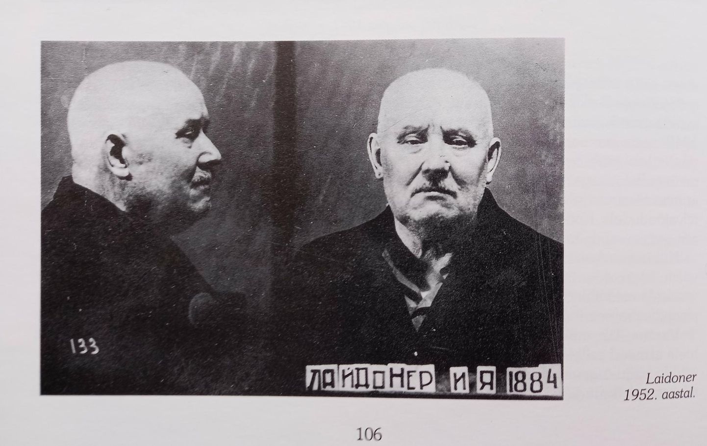 Vladimir Pooli raamatust leiab 1952. aasta foto Johan Laidonerist, kes veeti Moskva Butõõrka vanglasse. Kuue-seitsmetunnised ülekuulamised ja piinamine murdsid lõpuks kindrali tahte ning ta võttis omaks Nõukogude Liiduga sõlmitud vastastikuse abistamise lepingu rikkumise. Karistuseks määrata talle ja abikaasa Mariale 25 aastat vanglat. Puruhaige Johan Laidoner suri aasta hiljem.