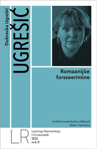 Dubravka Ugrešić, «Romaanijõe forsseerimine».