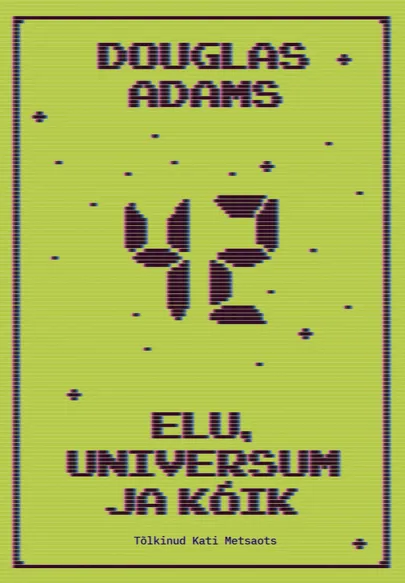 Douglas Adams, «Elu, universum ja kõik».