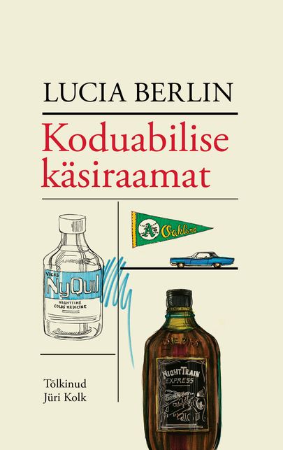 Lucia Berlin, «Koduabilise käsiraamat».