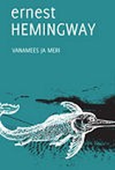 «Vanamees ja meri» Ernest Hemingway