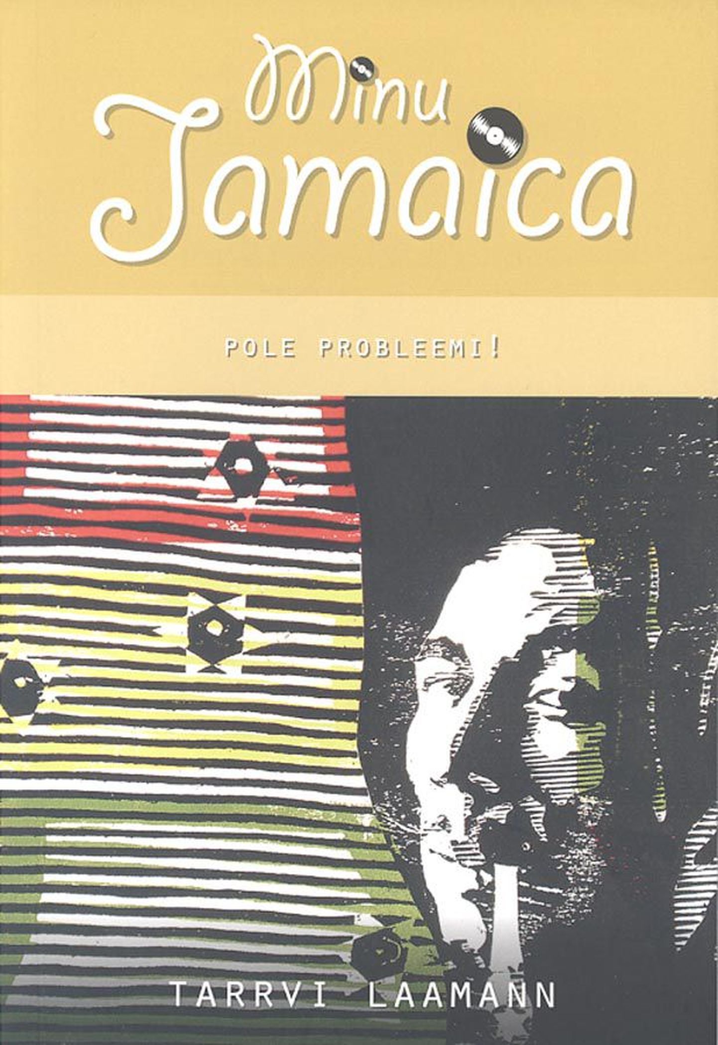 Tarrvi Laamanni «Minu Jamaica», 191 lehekülge, kirjastus Petrone Print