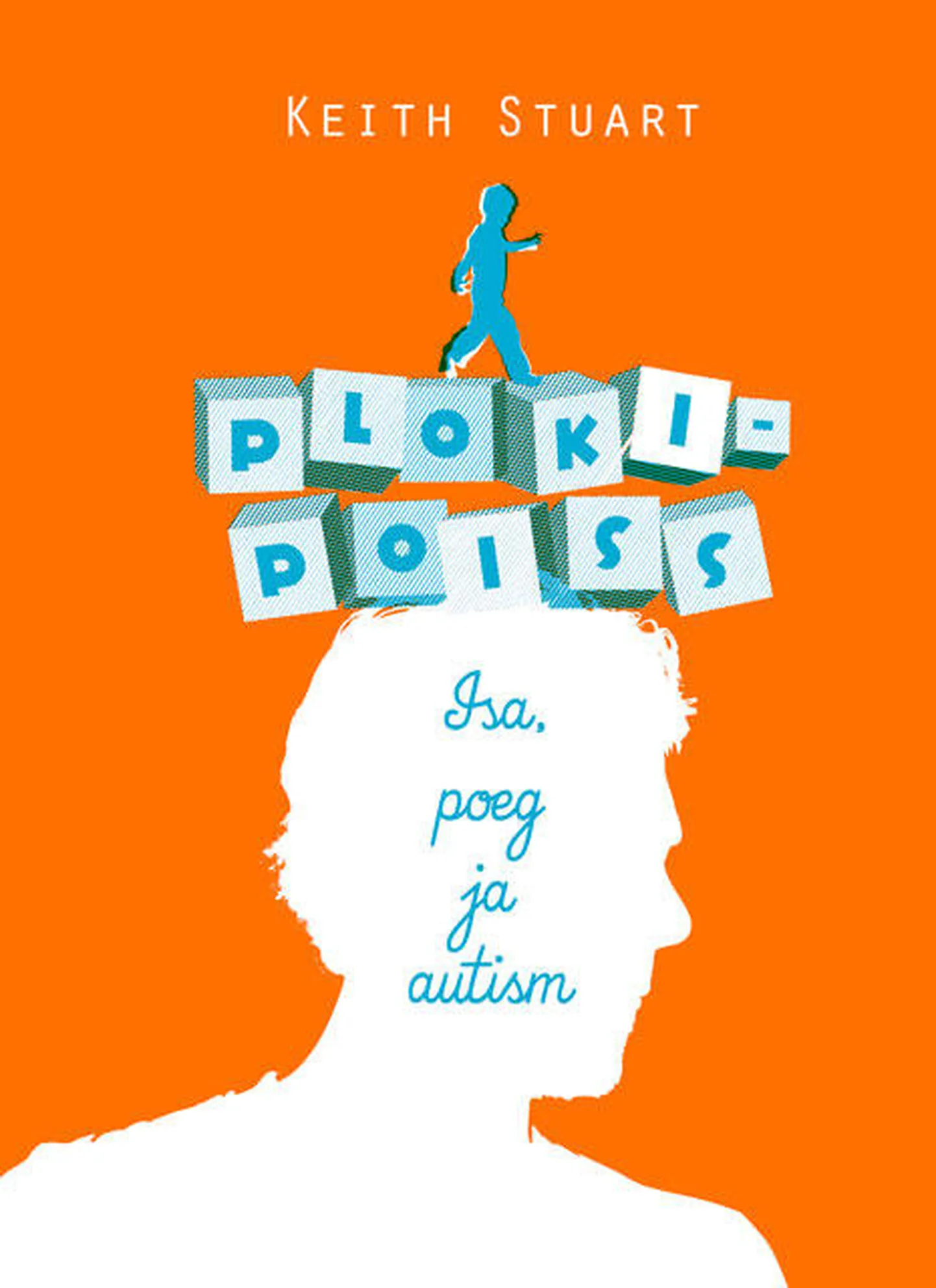 «Plokipoiss. Isa, poeg ja autism»