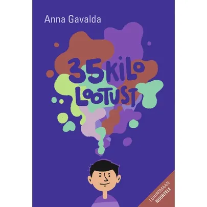 Anna Gavalda, «35 kilo lootust».