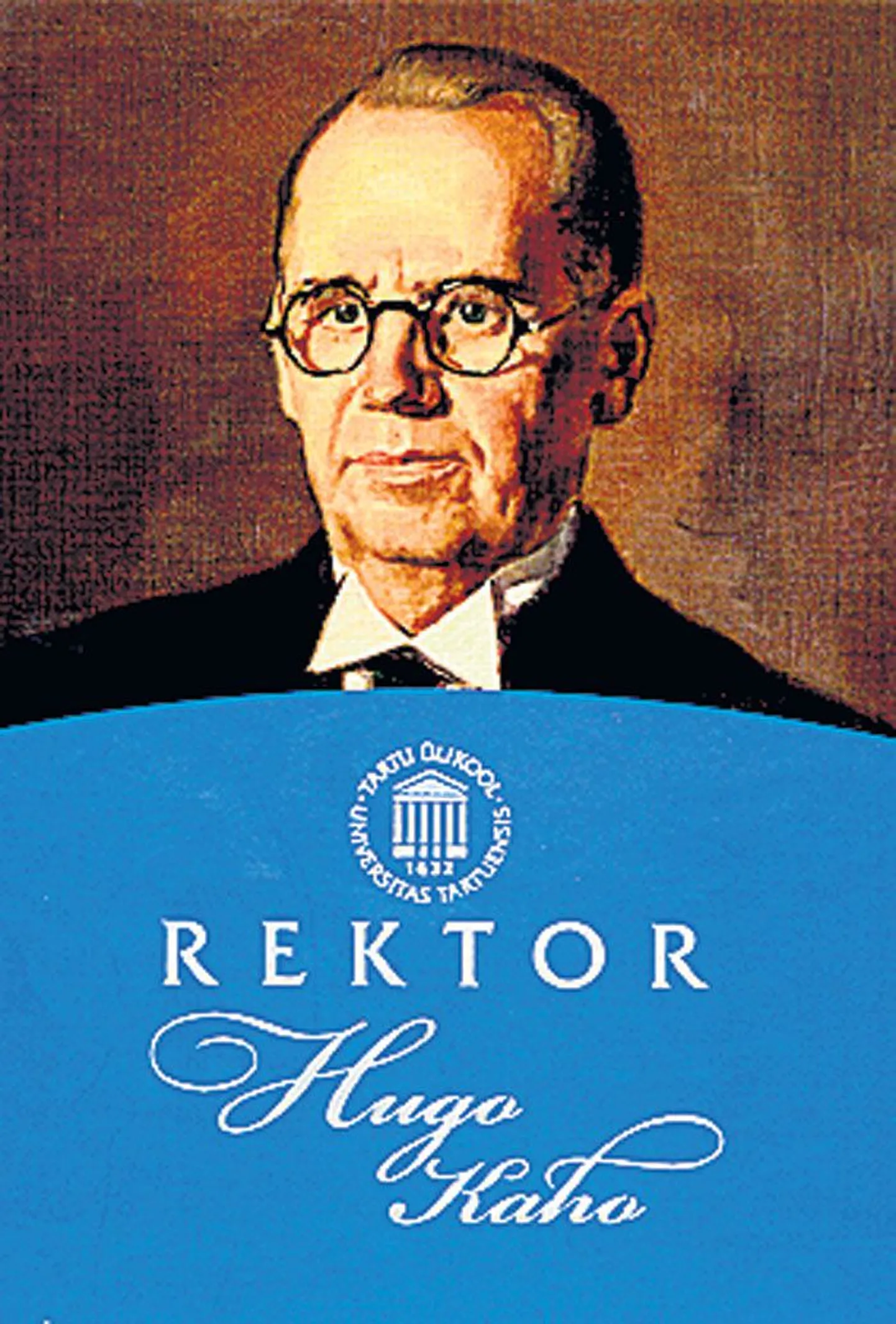 Ken Kalling, «Rektor 
Hugo Kaho», kirjastus 
Aasta Raamat, 152 lk.