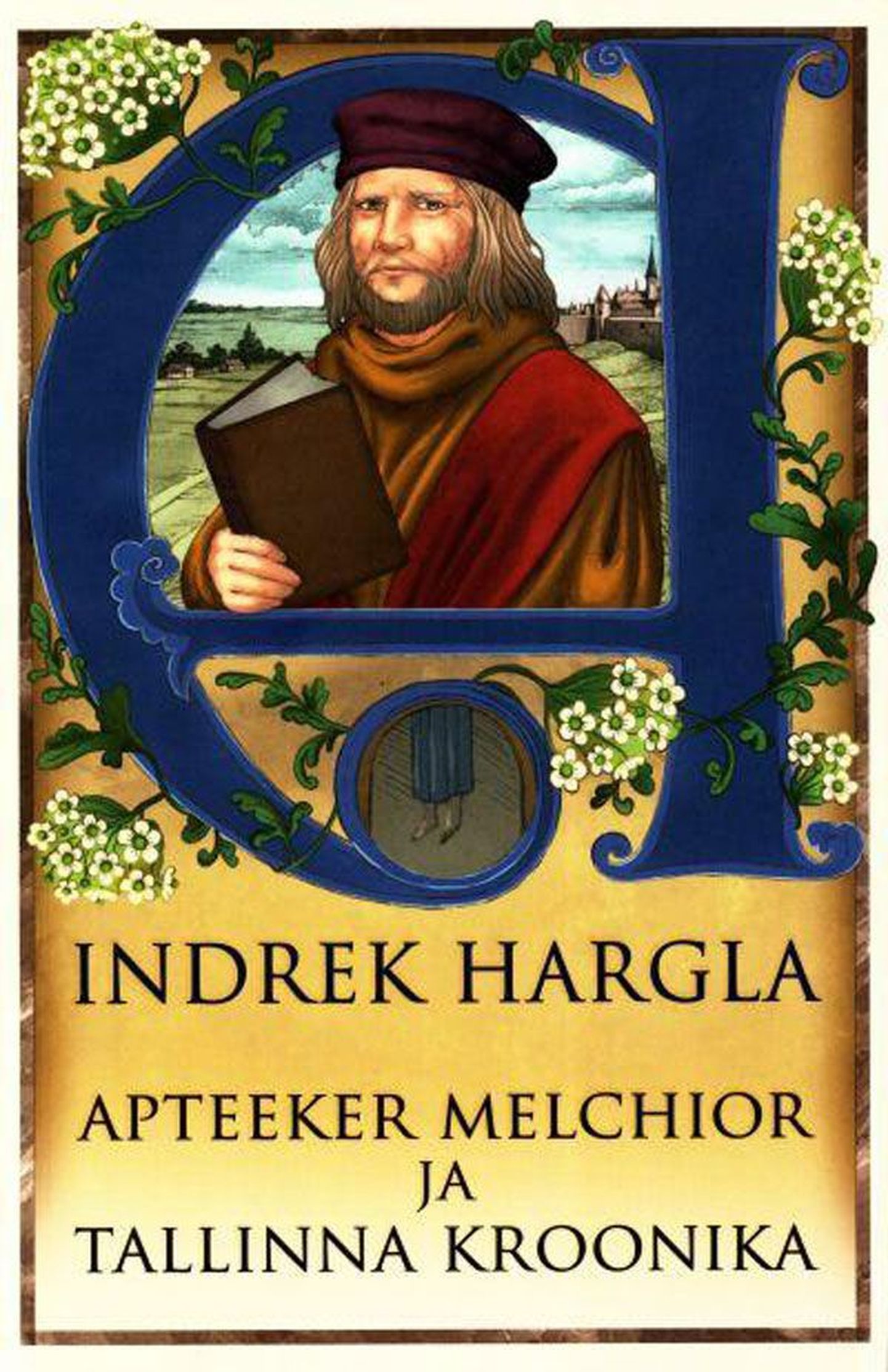 Indrek Hargla 
«Apteeker Melchior ja Tallinna kroonika»
Varrak 
2014
470 lk
