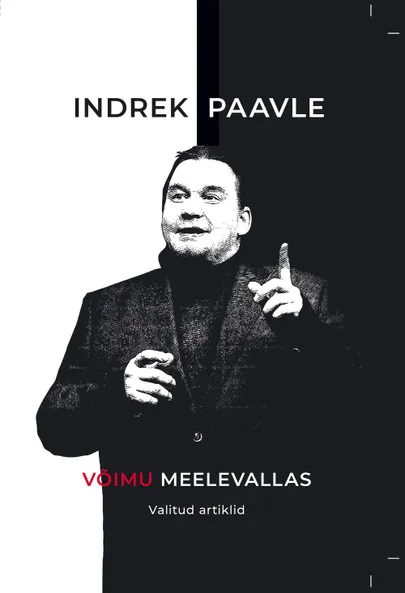 Indrek Paavle, «Võimu meelevallas. Valitud artiklid».
